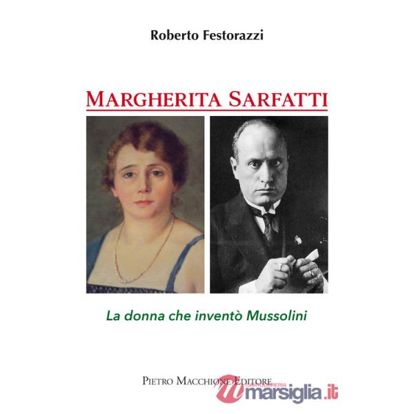 Margherita Sarfatti. La donna che inventò Mussolini