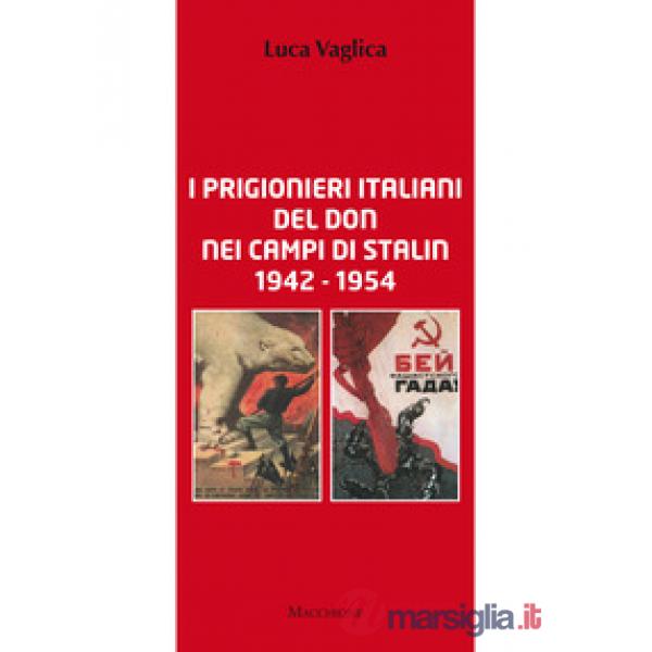 I prigionieri italiani del Don nei campi di Stalin 1942 1954