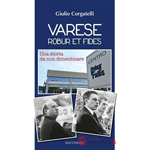 Varese Robur et fides. Una storia da non dimenticare