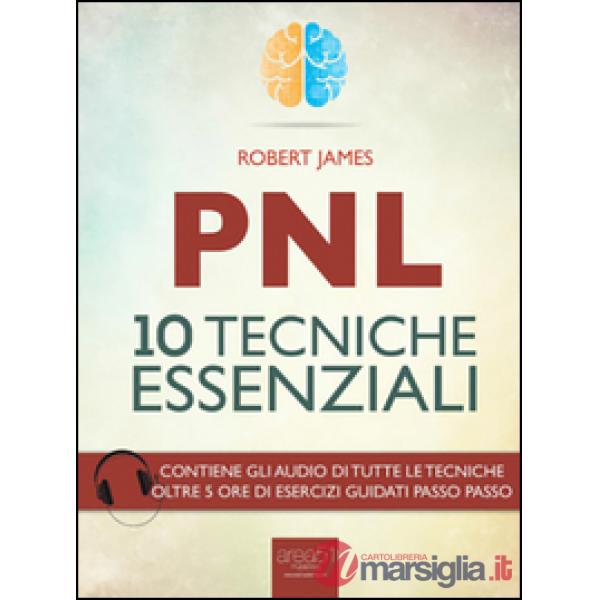 PNL. 10 tecniche essenziali