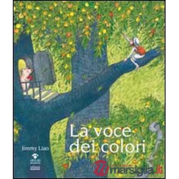 Voce dei colori. Ediz. illustrata (La)