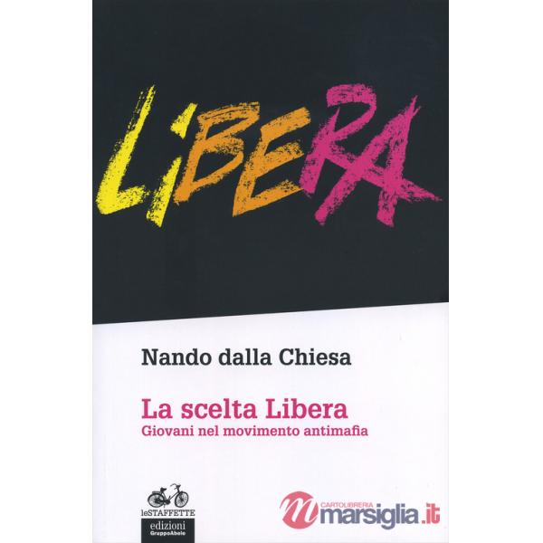 Scelta Libera. Giovani nel movimento antimafia (La)