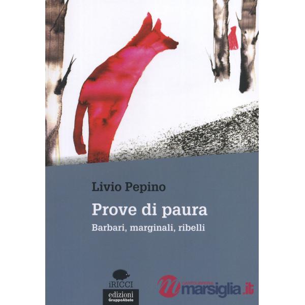 Prove di paura. Barbari, marginali, ribelli