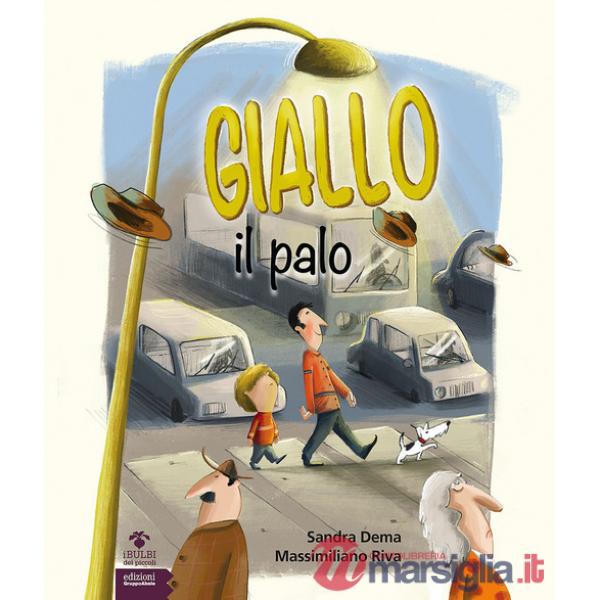 Giallo il palo. Ediz. a colori