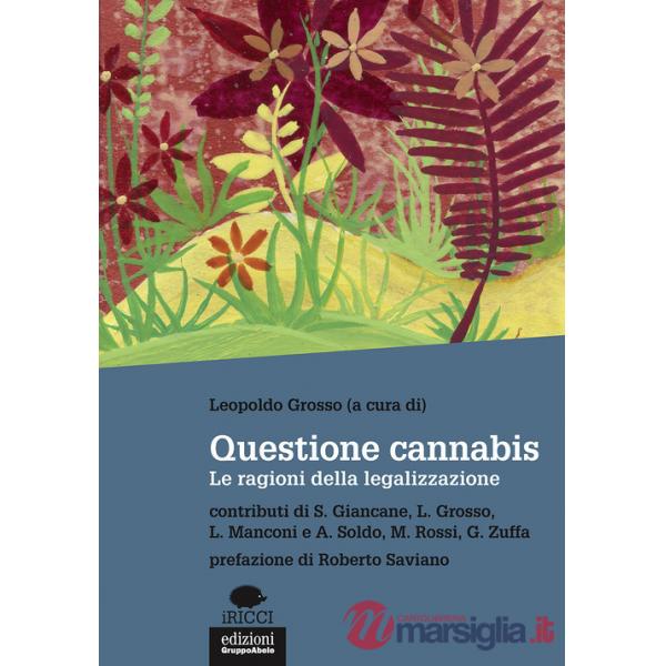 Questione cannabis. Le ragioni della legalizzazione