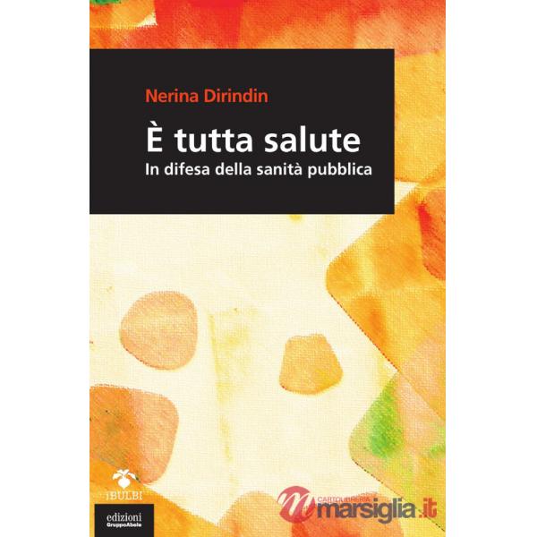 È tutta salute. In difesa della sanità pubblica