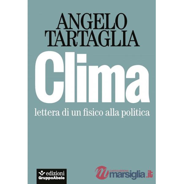 Clima. Lettera di un fisico alla politica