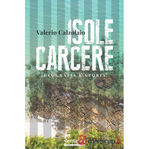 Isole carcere. Geografia e storia