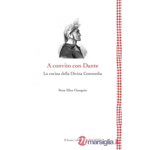 A convito con Dante. La cucina della Divina Commedia