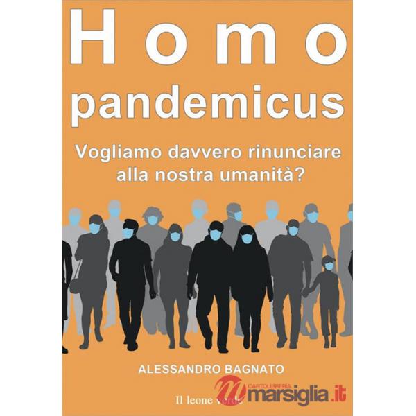 Homo pandemicus. Vogliamo davvero rinunciare alla nostra umanità?
