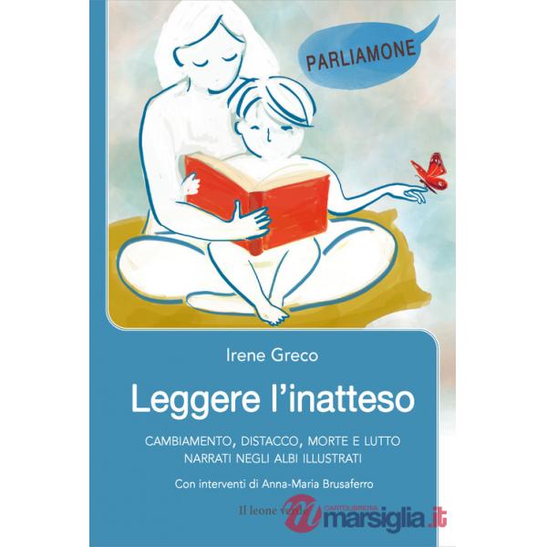 Leggere l'inatteso. Cambiamento, distacco, morte e lutto narrati negli albi illustrati
