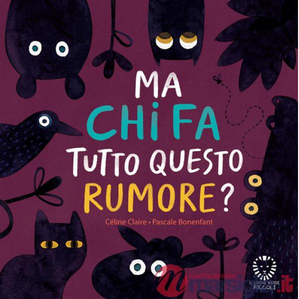 Ma chi fa tutto questo rumore? Ediz. a colori