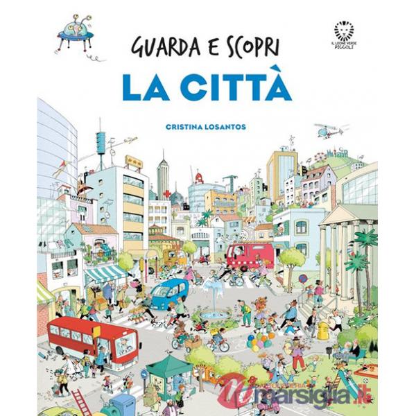 Città. Guarda e scopri. Ediz. a colori (La)