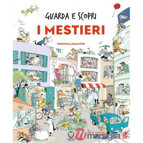 Mestieri. Guarda e scopri. Ediz. a colori (I)