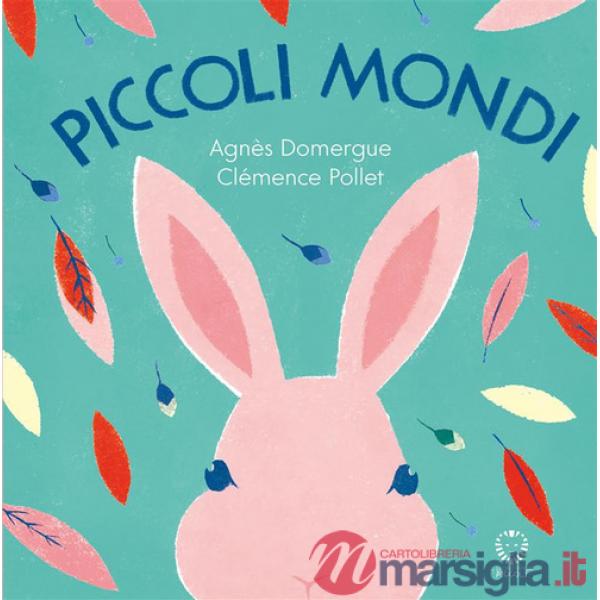 Piccoli mondi. Ediz. a colori