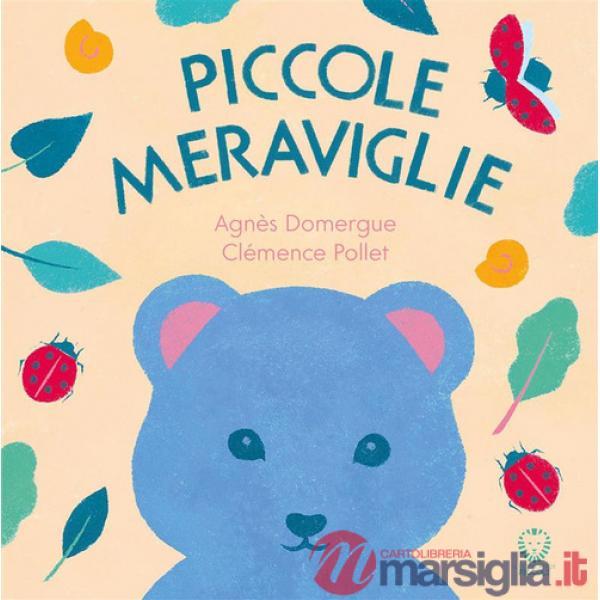 Piccole meraviglie. Ediz. a colori