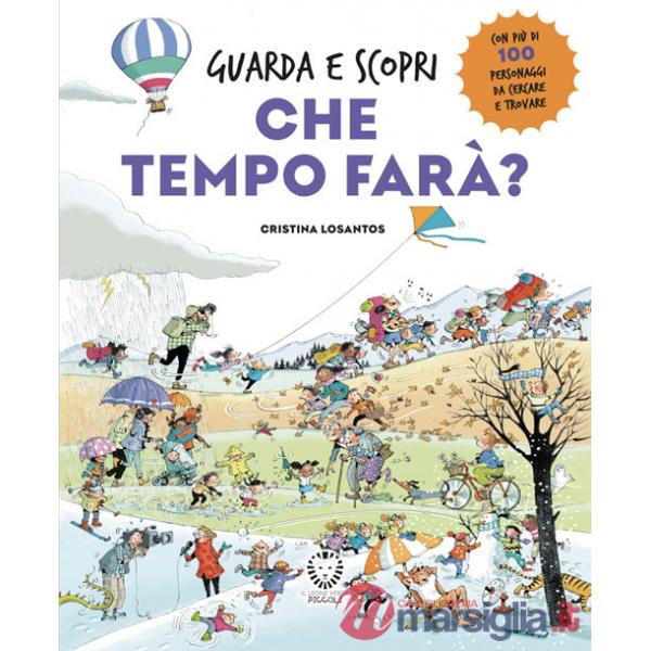 Che tempo farà? Guarda e scopri. Ediz. a colori