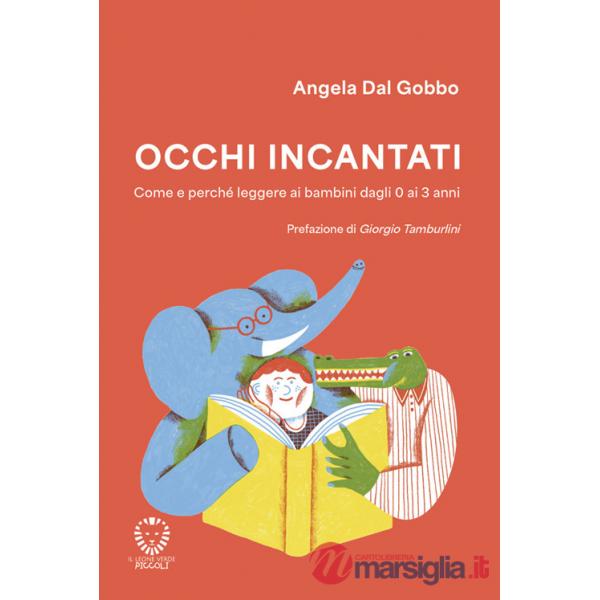 Occhi incantati. Come e perché leggere ai bambini da 0 a 3 anni. Ediz. a colori