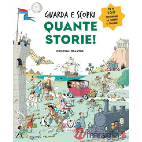 Quante storie! Guarda e scopri. Ediz. a colori