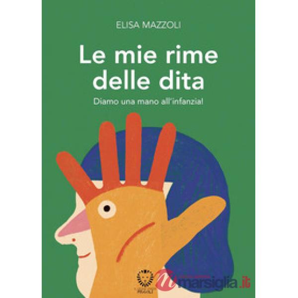 Mie rime delle dita. Diamo una mano all'infanzia! Ediz. a colori (Le)