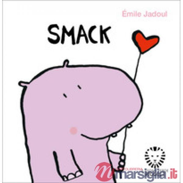 Smack. Ediz. illustrata