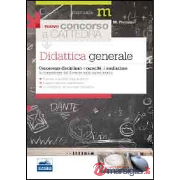 Nuovo concorso a cattedra. Didattica generale. Conoscenze disciplinari e capacità di mediazione. Le competenze del docente nella