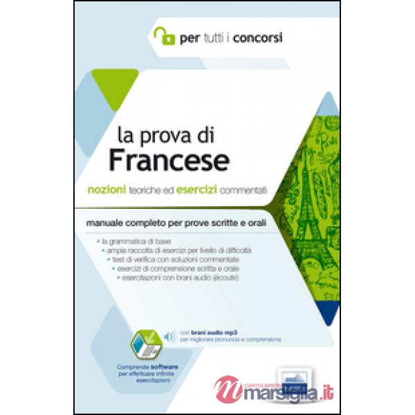 Prova di francese per tutti i concorsi. Manuale completo: teoria ed esercizi per prove scritte e orali (La)