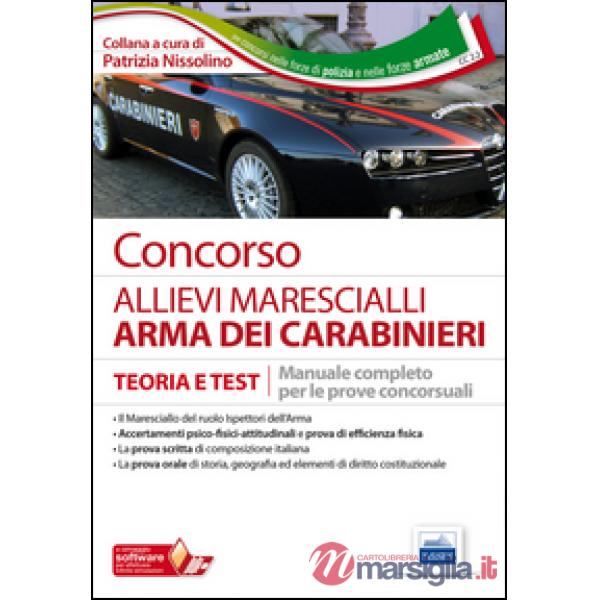 Concorso allievi marescialli arma dei carabinieri. Teoria e test. Manuale comple