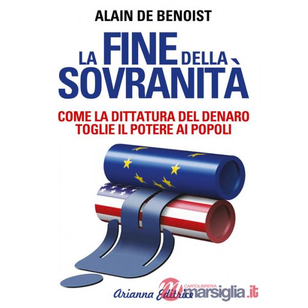 Fine della sovranità. La dittatura del denaro che toglie il potere ai popoli (La)