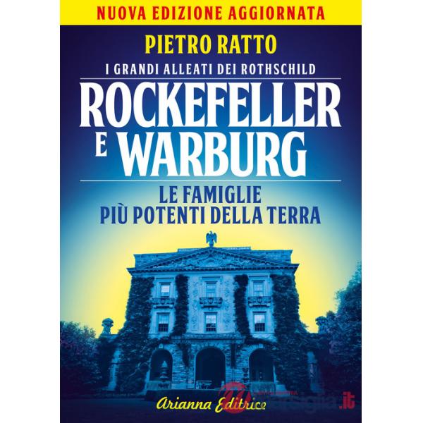 Rockefeller e Warburg. I grandi alleati dei Rothschild. Le famiglie più potenti della terra
