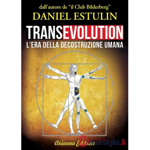 Transevolution. L'era della decostruzione umana