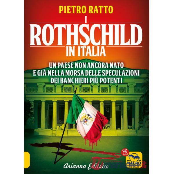 Rothschild in Italia. Un Paese non ancora nato e già nella morsa delle speculazioni dei banchieri più potenti (I)