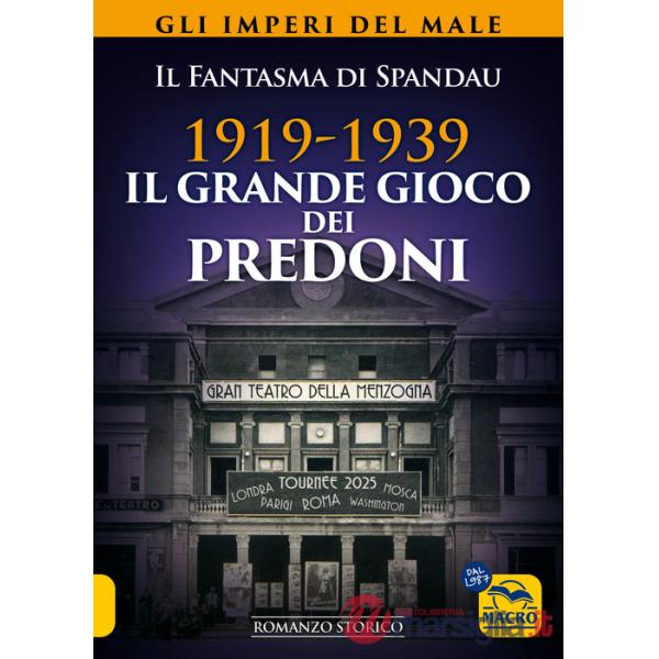 1919-1939. Il grande gioco dei predoni. Gli imperi del male