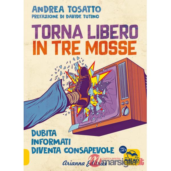 Torna libero in tre mosse. Dubita informati diventa consapevole