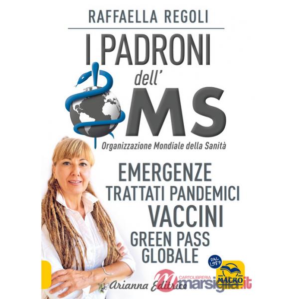 Padroni dell'OMS. Emergenze, trattati pandemici, vaccini, green pass globale (I)