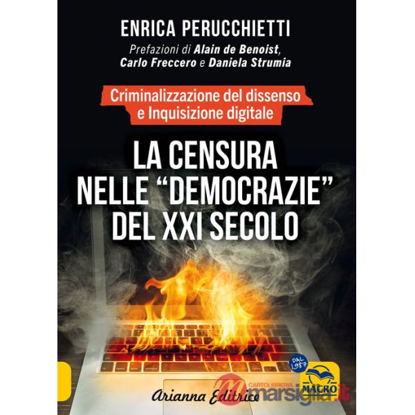 Censura nelle «democrazie» del XXI secolo. Criminalizzazione del dissenso e inquisizione digitale (La)