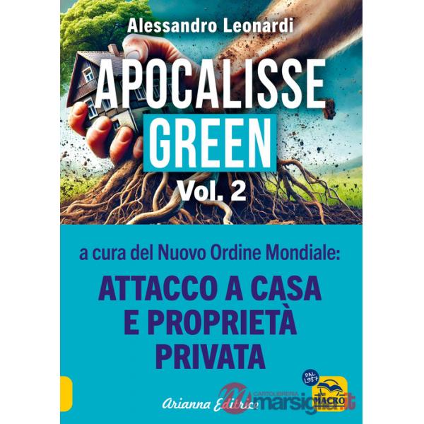 Apocalisse green. Vol. 2: a cura del Nuovo Ordine Mondiale: attacco a casa e proprietà privata