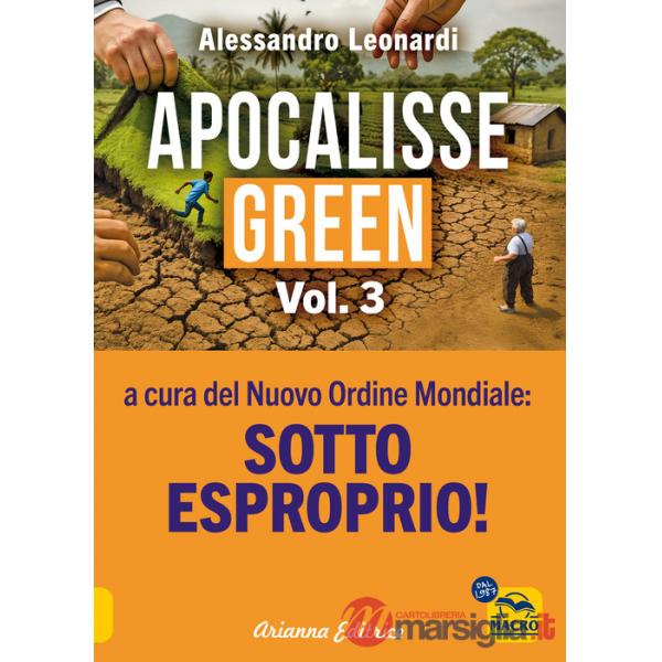 Apocalisse green. Nuova ediz.. Vol. 3: Sotto esproprio!