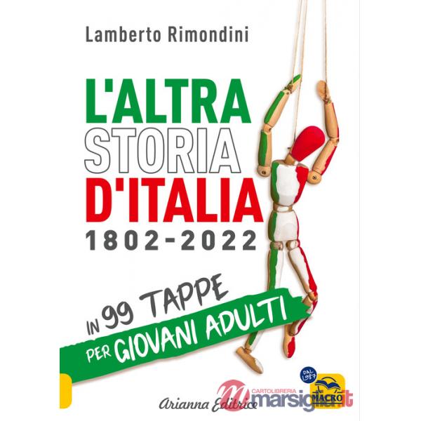 Altra Storia d'Italia 1802-2022 in 99 tappe per giovani adulti (L')