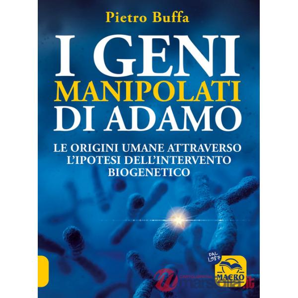 Geni manipolati di Adamo. Le origini umane attraverso l'ipotesi dell'intervento biogenetico (I)