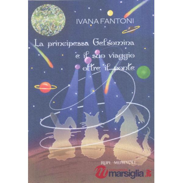 Principessa Gelsomina e il suo viaggio oltre il ponte. Ediz. illustrata (La)