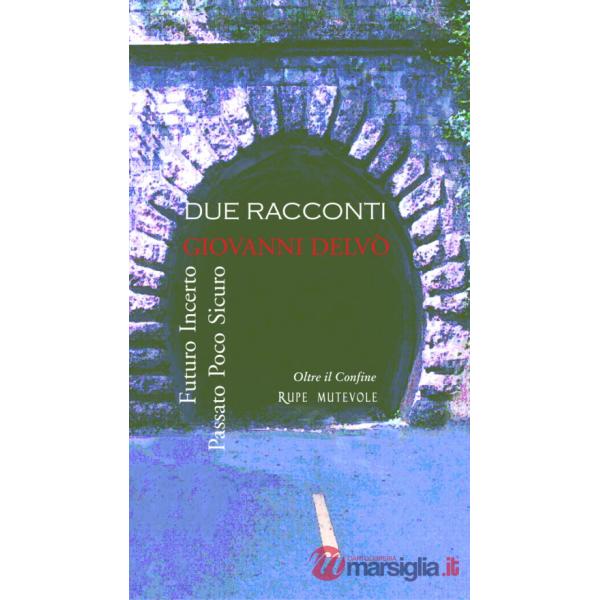 Due racconti. Futuro incerto e passato poco sicuro