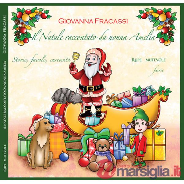 Natale raccontato da nonna Amelia. Storie, favole, curiosità. Ediz. illustrata. Con CD-Audio (Il)