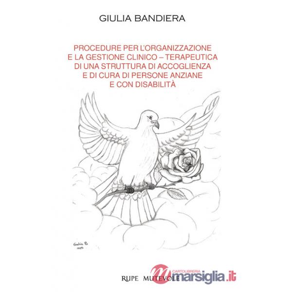 Procedure per l'organizzazione e la gestione clinico terapeutica di una struttura di accoglienza e di cura di persone anziane e 