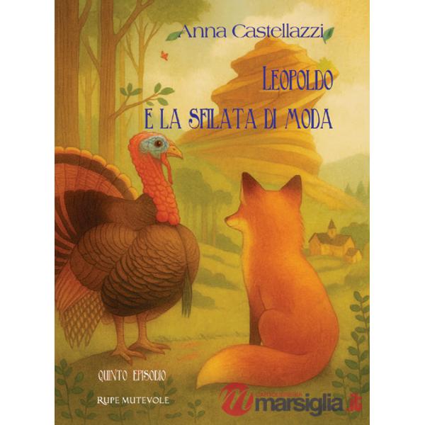Leopoldo e la sfilata di moda. Quinto episodio. Ediz. illustrata