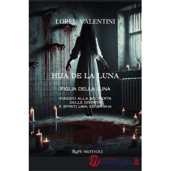 Hija de la luna. Viaggio alla scoperta delle divinità e spirit Lwa ed Orisha