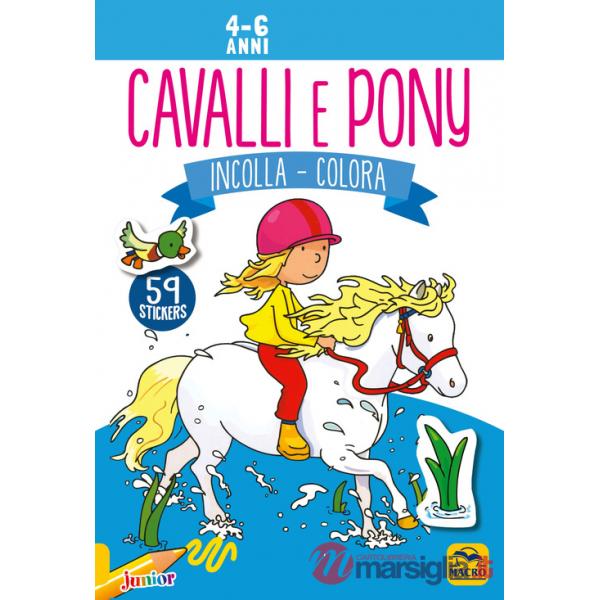 Cavalli e pony. Incolla e colora. Con adesivi. Ediz. illustrata
