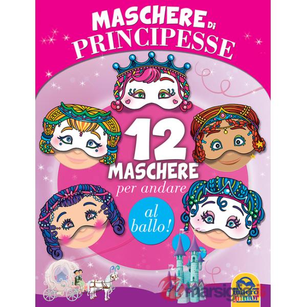 Maschere di principesse. 12 maschere per andare al ballo!