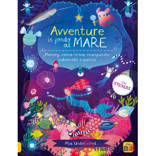 Avventure in fondo al mare. Memory, cerca-trova, crucipuzzle, indovinelli e puntini