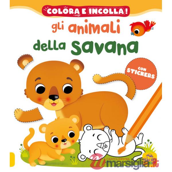 Animali della savana. Colora e incolla! Con adesivi. Ediz. a colori (Gli)